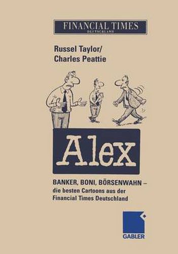 ALEX: Banker, Boni, Boersenwahn - die besten Cartoons aus der Financial Times Deutschland