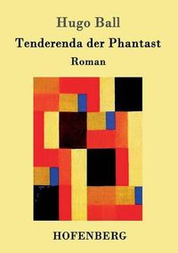 Cover image for Tenderenda der Phantast: Roman