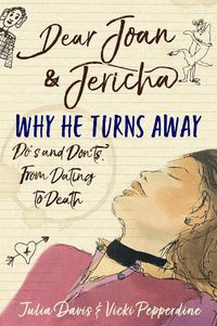Cover image for Dear Joan and Jericha - Why He Turns Away: Do's and Don'ts, from Dating to Death
