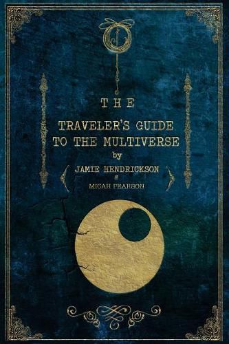 Cover image for The Traveler's Guide to the Multiverse