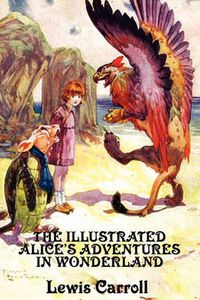 Cover image for The Illustrated Alice's Adventures in Wonderland