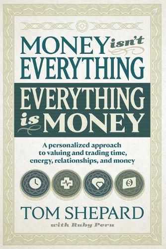 Cover image for Money isn't Everything, Everything is Money