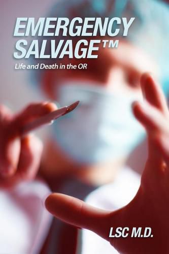 Cover image for Emergency SalvageTM: Life and Death in the OR