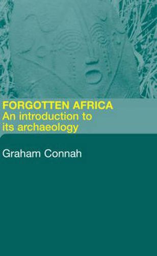 Forgotten Africa: An Introduction to its Archaeology