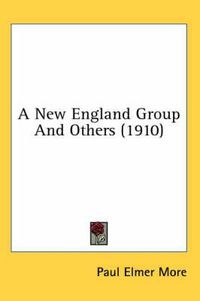 Cover image for A New England Group and Others (1910)