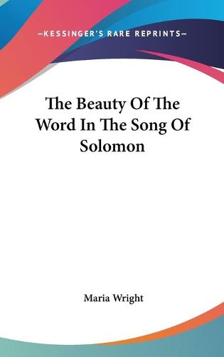 Cover image for The Beauty of the Word in the Song of Solomon