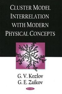 Cover image for Cluster Model Interrelation with Modern Physical Concepts