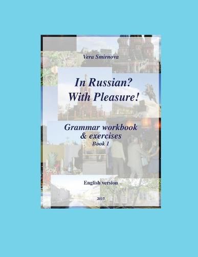 Cover image for In Russian? With Pleasure! - Grammar workbook & exercises - Book 1 - EN version