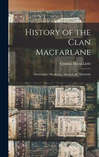 Cover image for History of the Clan Macfarlane