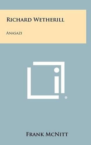 Cover image for Richard Wetherill: Anasazi