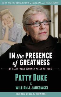 Cover image for In the Presence of Greatness: My Sixty-Year Journey as an Actress (hardback)