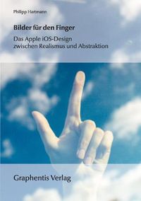 Cover image for Bilder fur den Finger: Das Apple iOS-Design zwischen Realismus und Abstraktion