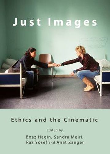 Cover image for Just Images: Ethics and the Cinematic