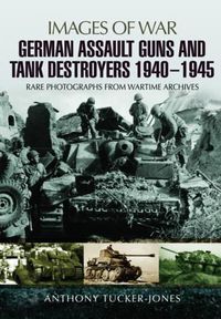 Cover image for German Assault Guns and Tank Destroyers 1940 - 1945