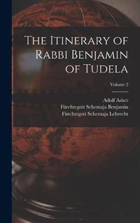 Cover image for The Itinerary of Rabbi Benjamin of Tudela; Volume 2