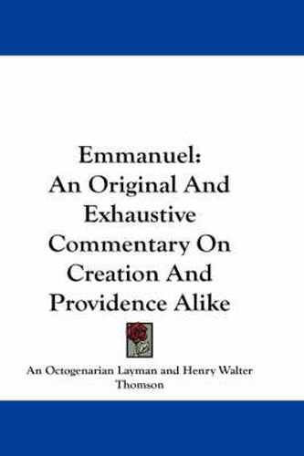 Cover image for Emmanuel: An Original and Exhaustive Commentary on Creation and Providence Alike