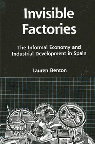 Invisible Factories: The Informal Economy and Industrial Development in Spain