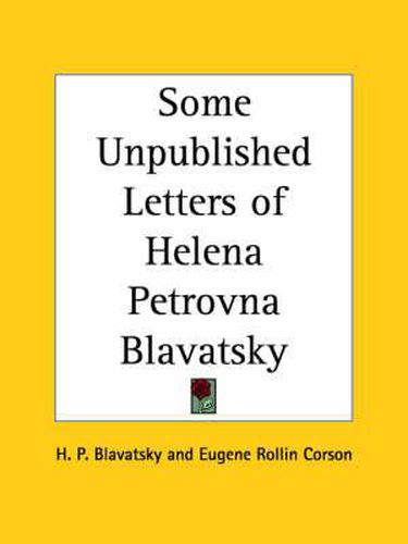Cover image for Some Unpublished Letters of Helena Petrovna Blavatsky