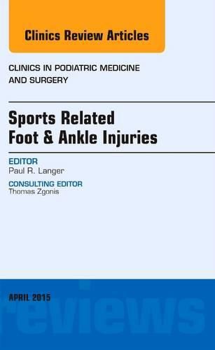 Cover image for Sports Related Foot & Ankle Injuries, An Issue of Clinics in Podiatric Medicine and Surgery