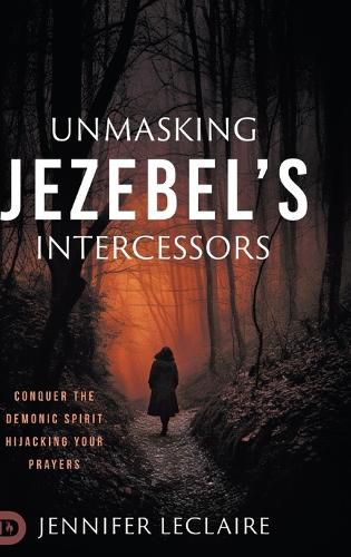 Unmasking Jezebel's Intercessors