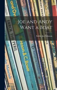 Cover image for Joe and Andy Want a Boat