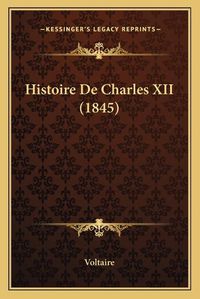 Cover image for Histoire de Charles XII (1845)