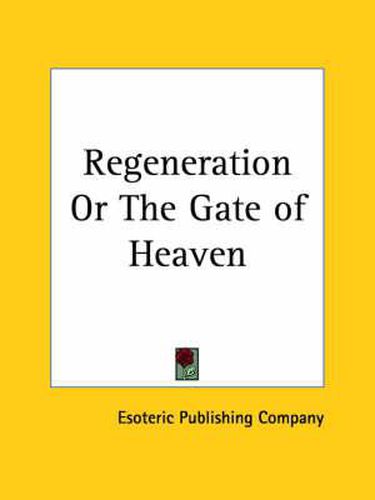 Cover image for Regeneration or the Gate of Heaven (1897)