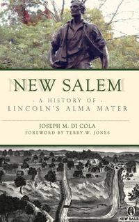 Cover image for New Salem: A History of Lincoln's Alma Mater