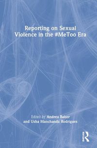 Cover image for Reporting on Sexual Violence in the #MeToo Era