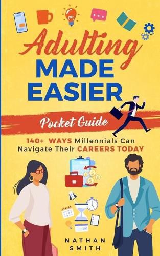 Cover image for Adulting Made Easier Pocket Guide: 140+ Ways Millennials Can Navigate Their Careers Today