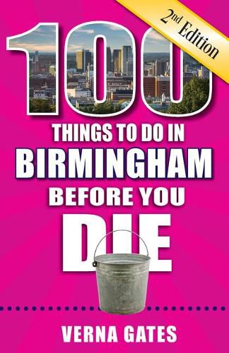 Cover image for 100 Things to Do in Birmingham Before You Die, 2nd Edition