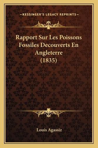 Cover image for Rapport Sur Les Poissons Fossiles Decouverts En Angleterre (1835)