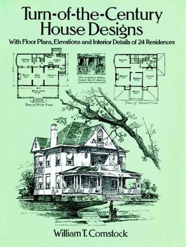 Cover image for Turn-of-the-century House Designs: With Floor Plans, Elevations and Interior Details of 24 Residences