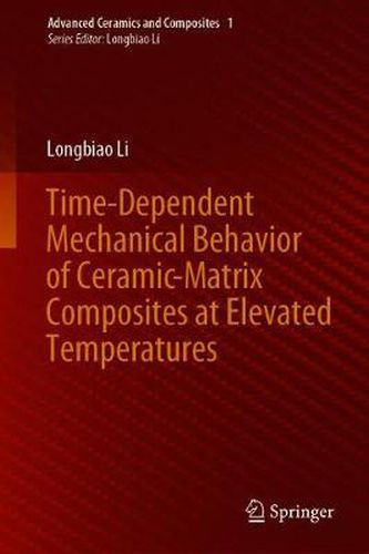 Cover image for Time-Dependent Mechanical Behavior of Ceramic-Matrix Composites at Elevated Temperatures