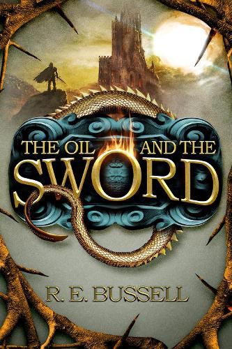 The Oil and the Sword: Epic Fast-paced Fantasy Adventure for Teens