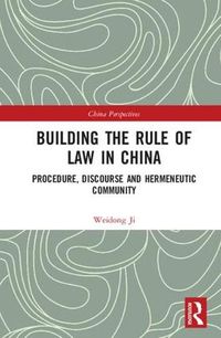 Cover image for Building the Rule of Law in China: Procedure, Discourse and Hermeneutic Community