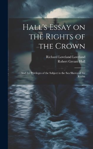 Cover image for Hall's Essay on the Rights of the Crown