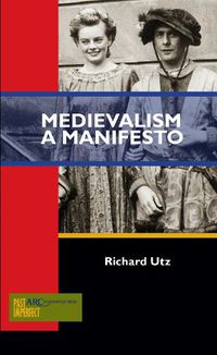 Cover image for Medievalism: A Manifesto