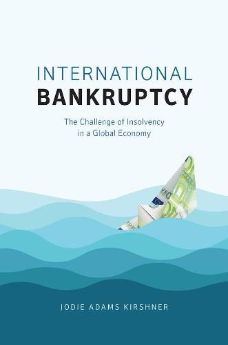 Cover image for International Bankruptcy: The Challenge of Insolvency in a Global Economy