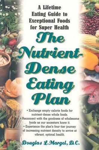 Cover image for The Nutrient-Dense Eating Plan: A Lifetime Eating Guide to Exceptional Foods for Super Health
