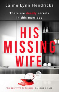 Cover image for His Missing Wife: A compelling, edge-of-your-seat thriller