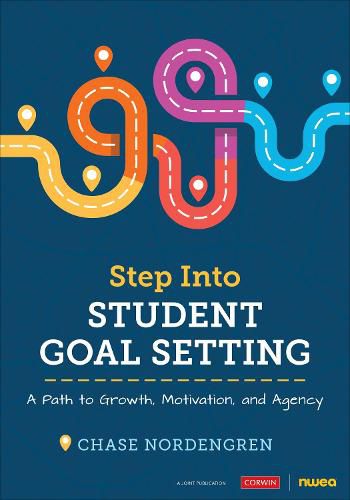 Cover image for Step Into Student Goal Setting: A Path to Growth, Motivation, and Agency