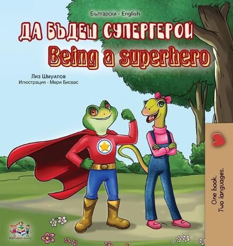 Cover image for Being a Superhero (Bulgarian English Bilingual Book)