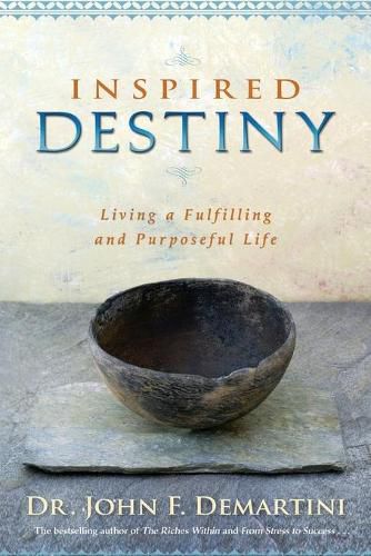Cover image for Inspired Destiny: Living and Fulfilling a Purposeful Life