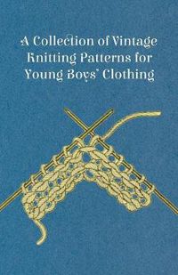 Cover image for A Collection of Vintage Knitting Patterns for Young Boys' Clothing