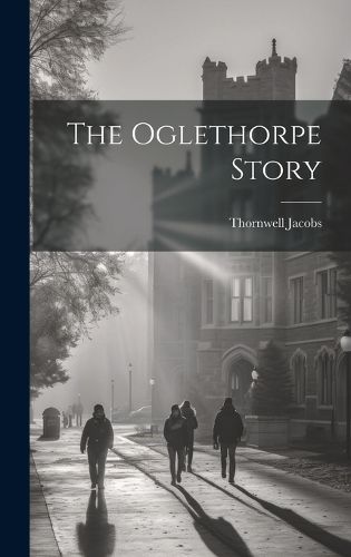 Cover image for The Oglethorpe Story