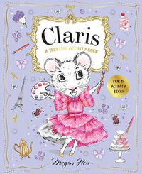 Cover image for Claris: A Tres Chic Activity Book Volume #1: Claris: The Chicest Mouse in Paris