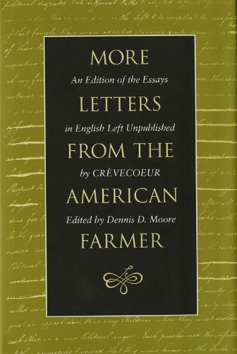 Cover image for More Letters from the American Farmer: An Edition of the Essays in English Left Unpublished by Crevecoeur