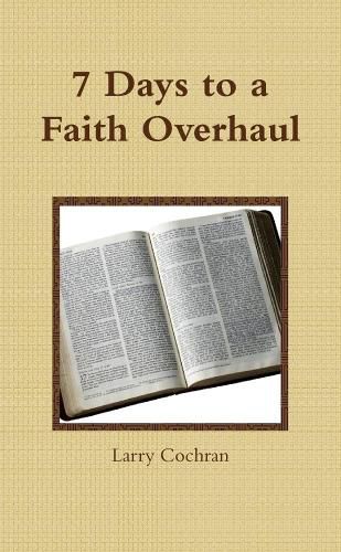 Cover image for 7 Days to a Faith Overhaul