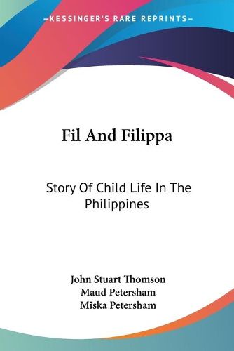 Cover image for Fil and Filippa: Story of Child Life in the Philippines